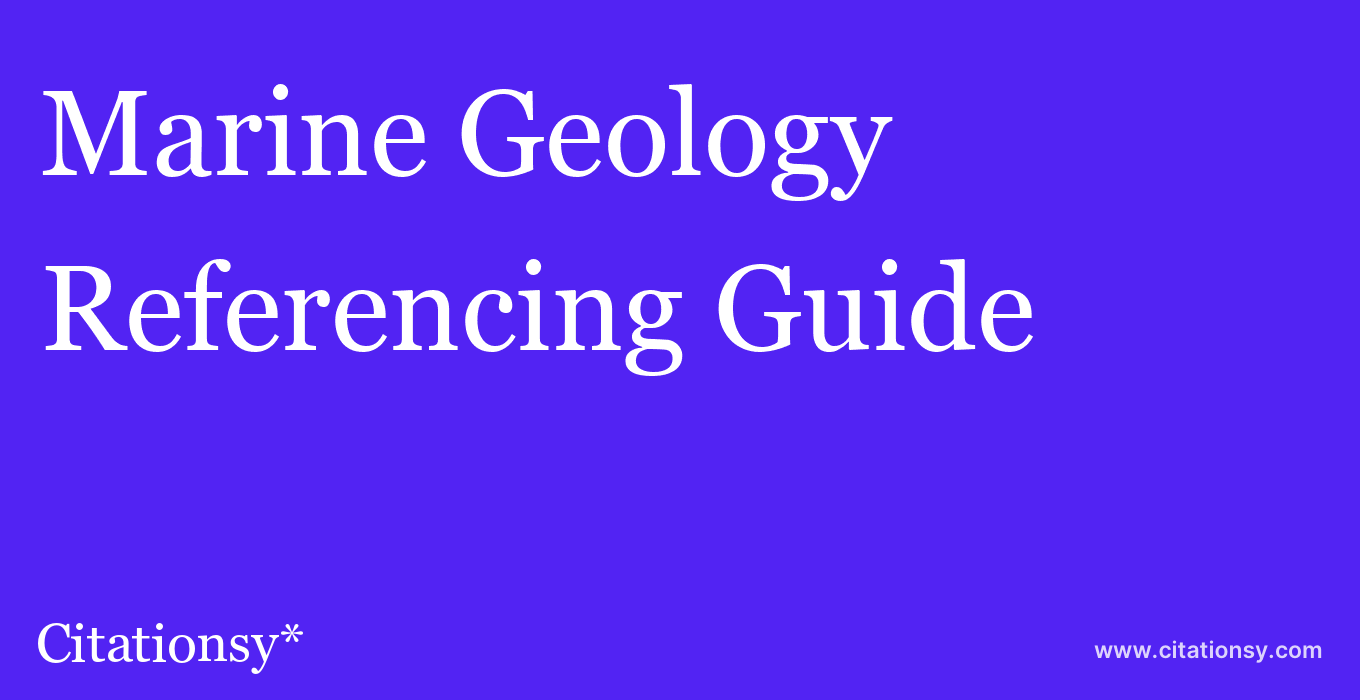 cite Marine Geology  — Referencing Guide